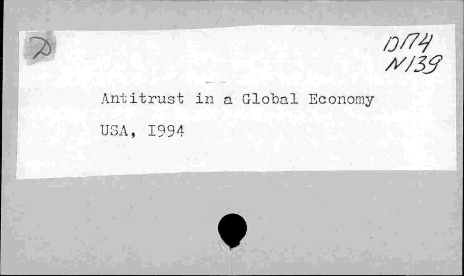 ﻿Antitrust in a Global Economy
USA, 1994